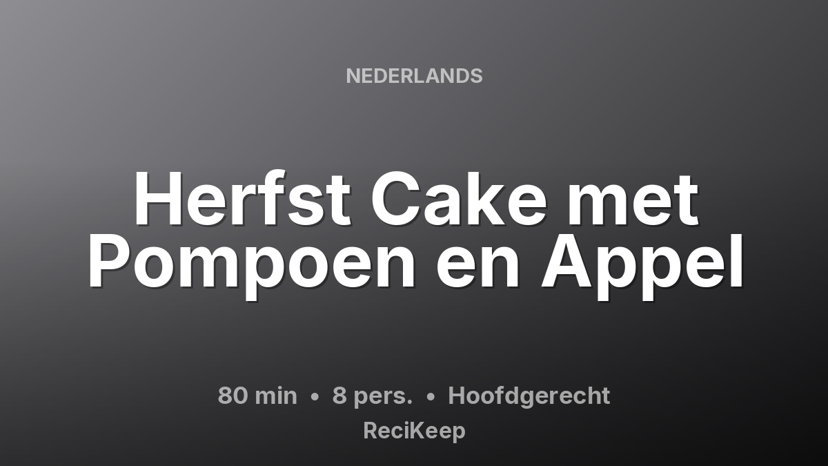 Receptkaart Herfst Cake met Pompoen en Appel – Hoofdgerecht
