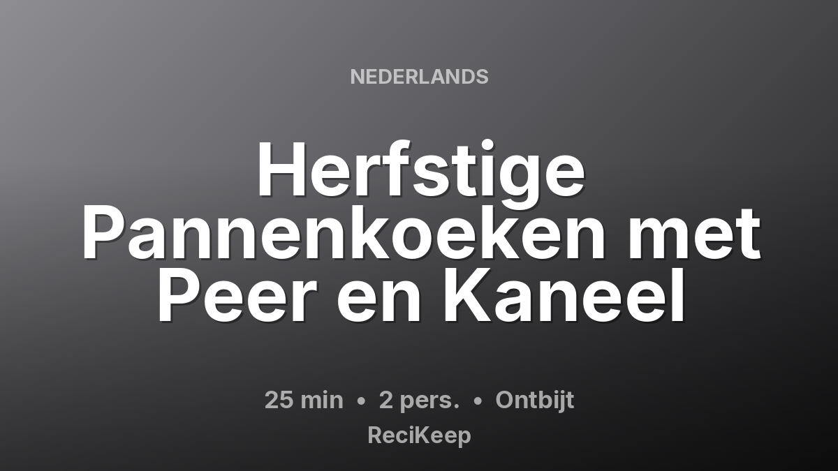 Receptkaart Herfstige Pannenkoeken met Peer en Kaneel – Ontbijt
