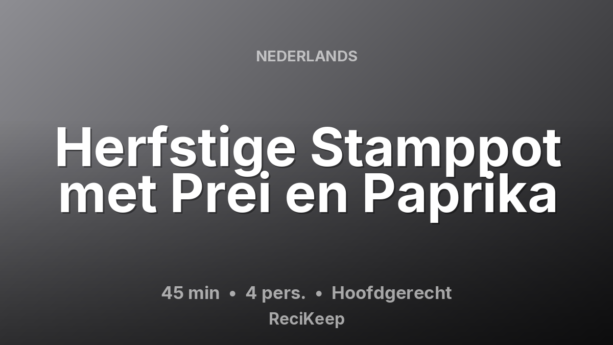 Receptkaart Herfstige Stamppot met Prei en Paprika – Hoofdgerecht