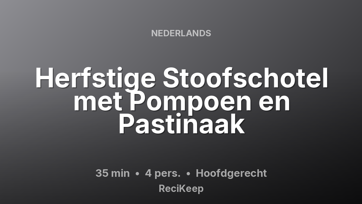 Receptkaart Herfstige Stoofschotel met Pompoen en Pastinaak – Hoofdgerecht