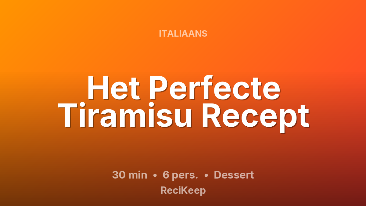 Receptkaart Het Perfecte Tiramisu Recept – Dessert