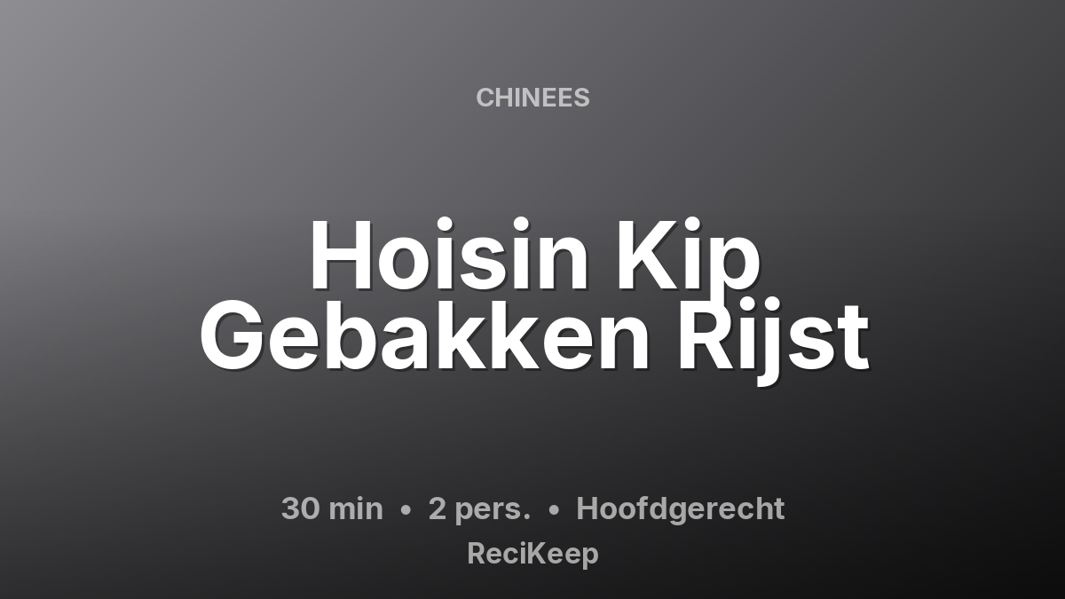 Receptkaart Hoisin Kip Gebakken Rijst – Hoofdgerecht
