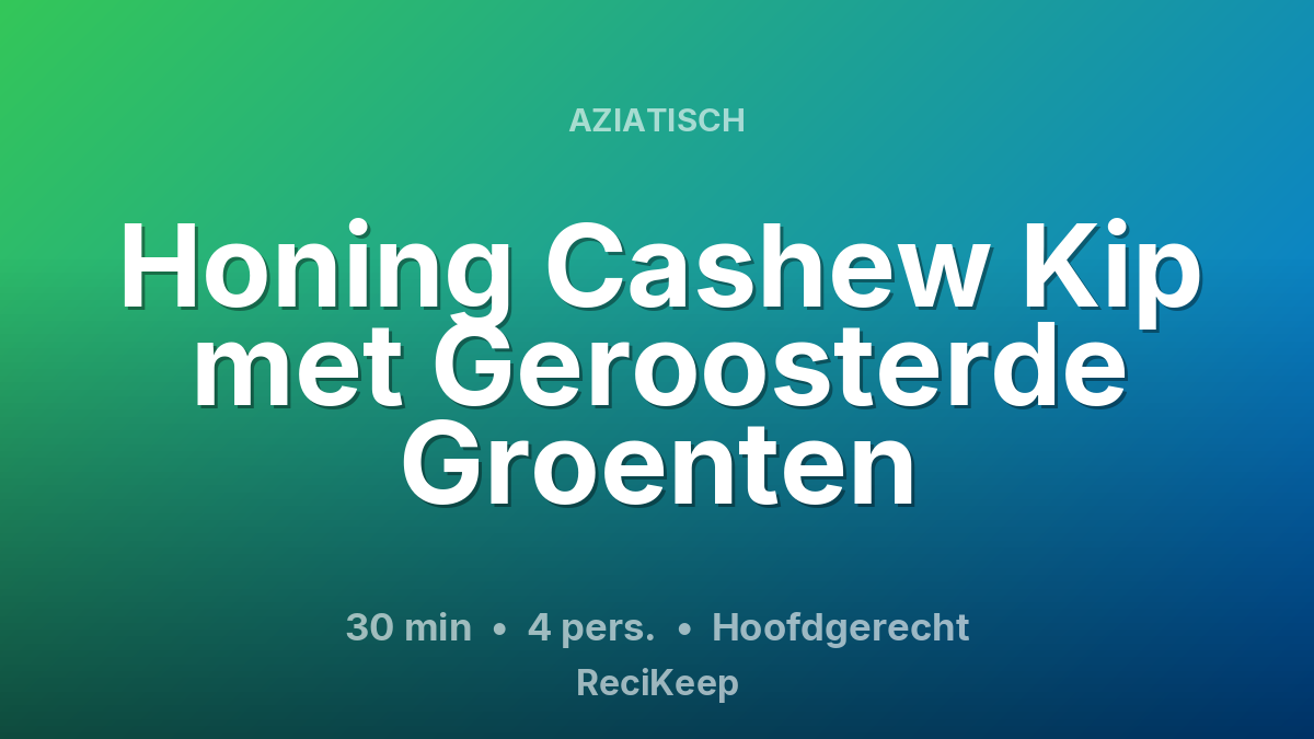 Receptkaart Honing Cashew Kip met Geroosterde Groenten – Hoofdgerecht