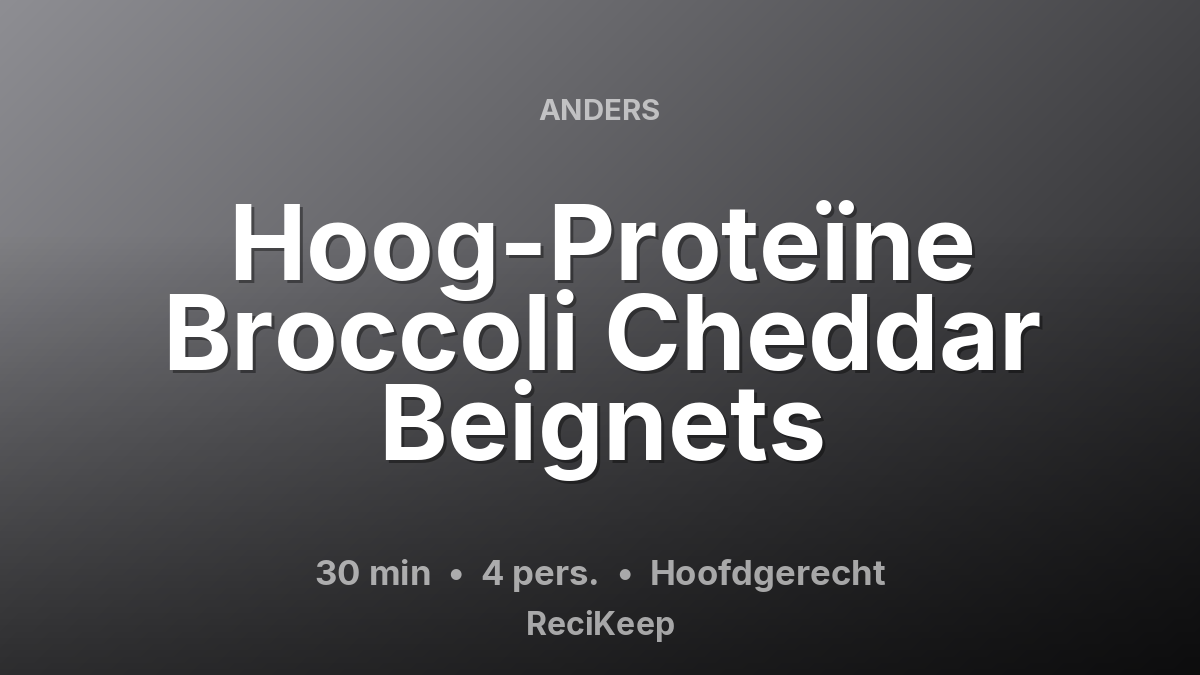 Receptkaart Hoog-Proteïne Broccoli Cheddar Beignets – Hoofdgerecht