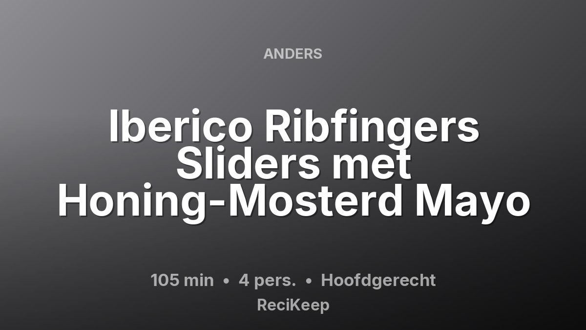 Receptkaart Iberico Ribfingers Sliders met Honing-Mosterd Mayo – Hoofdgerecht
