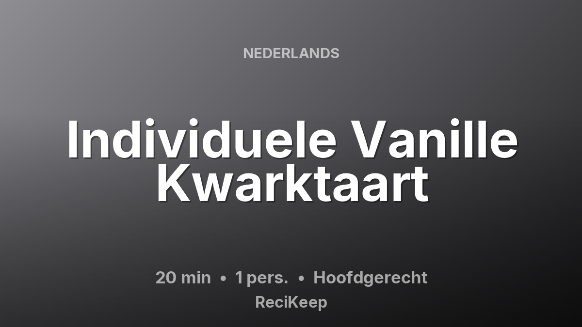 Receptkaart Individuele Vanille Kwarktaart – Hoofdgerecht