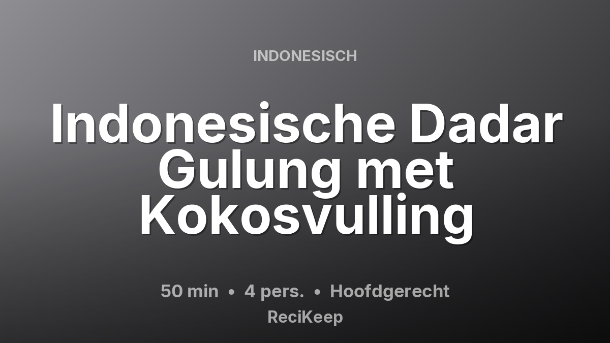 Receptkaart Indonesische Dadar Gulung met Kokosvulling – Hoofdgerecht