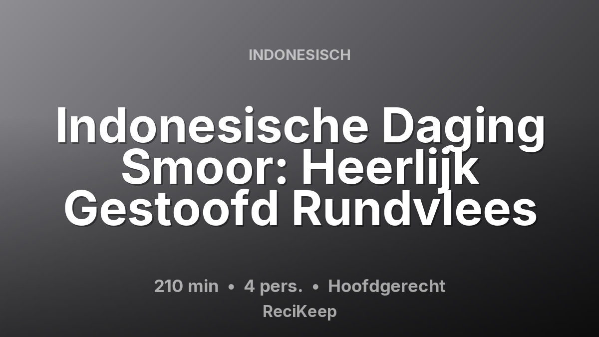 Receptkaart Indonesische Daging Smoor: Heerlijk Gestoofd Rundvlees – Hoofdgerecht