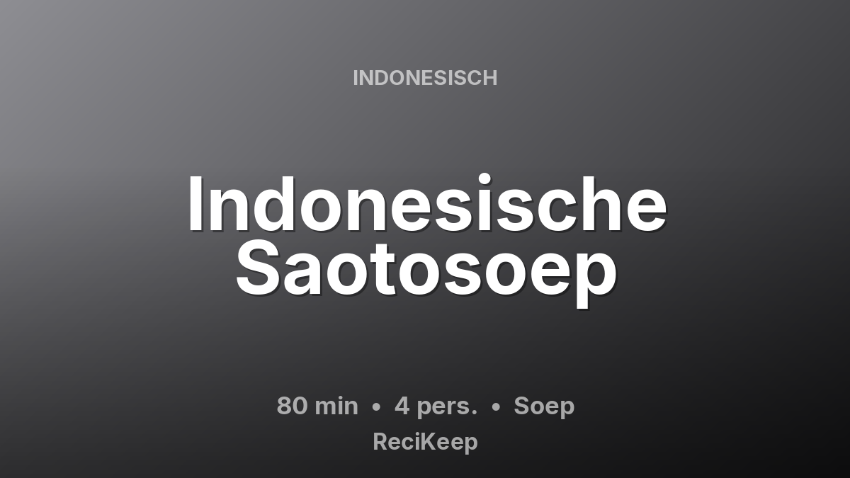 Receptkaart Indonesische Saotosoep – Soep