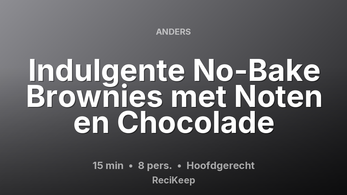 Receptkaart Indulgente No-Bake Brownies met Noten en Chocolade – Hoofdgerecht