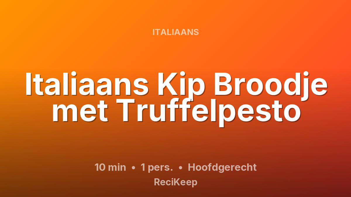 Receptkaart Italiaans Kip Broodje met Truffelpesto – Hoofdgerecht