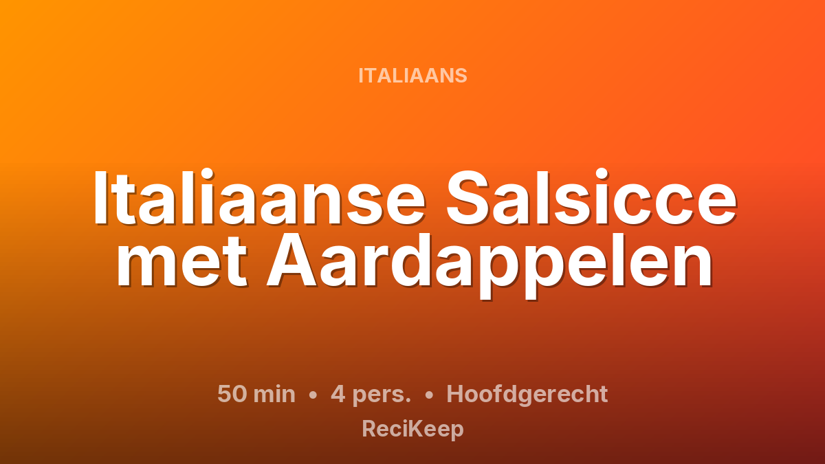 Receptkaart Italiaanse Salsicce met Aardappelen – Hoofdgerecht