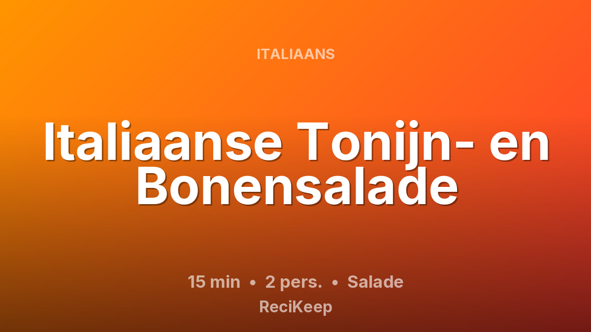 Receptkaart Italiaanse Tonijn- en Bonensalade – Salade