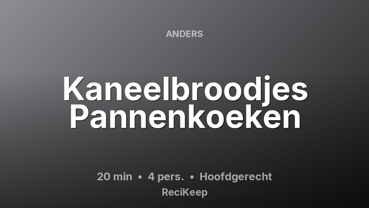 Receptkaart Kaneelbroodjes Pannenkoeken – Hoofdgerecht