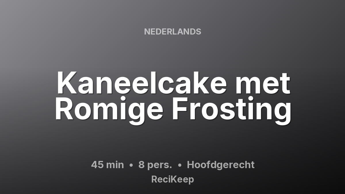 Receptkaart Kaneelcake met Romige Frosting – Hoofdgerecht