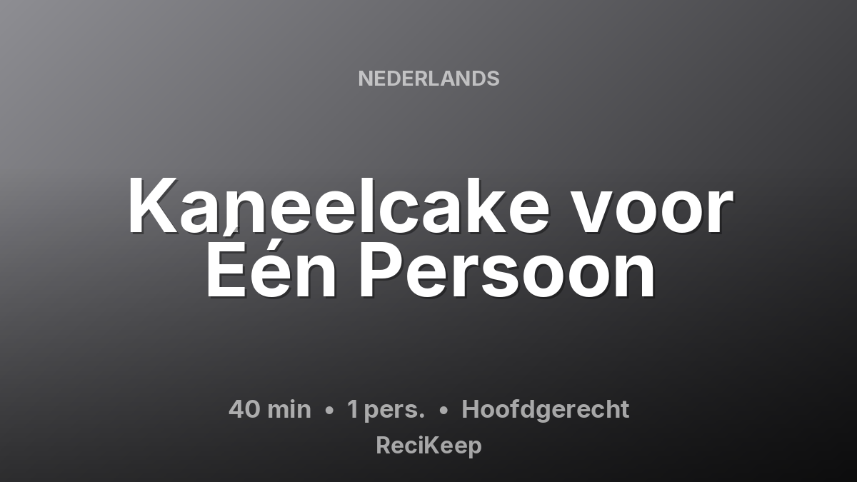 Receptkaart Kaneelcake voor Één Persoon – Hoofdgerecht