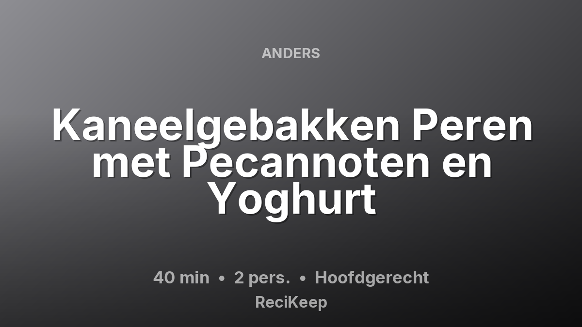 Receptkaart Kaneelgebakken Peren met Pecannoten en Yoghurt – Hoofdgerecht