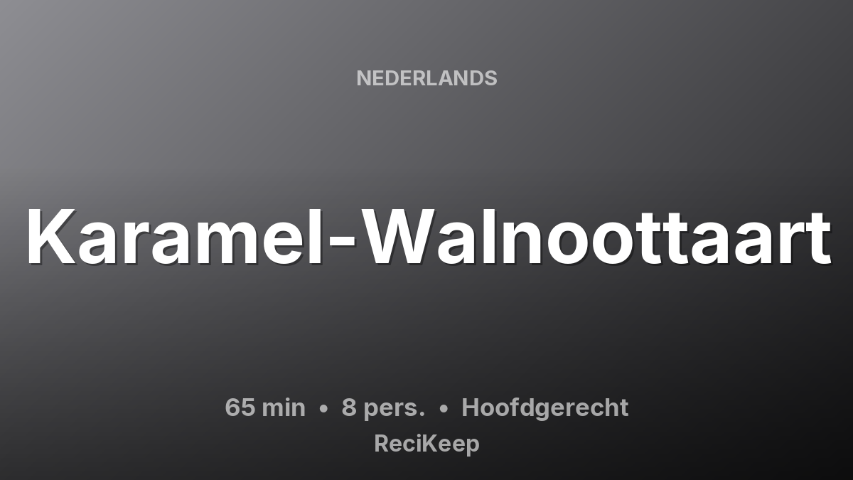 Receptkaart Karamel-Walnoottaart – Hoofdgerecht