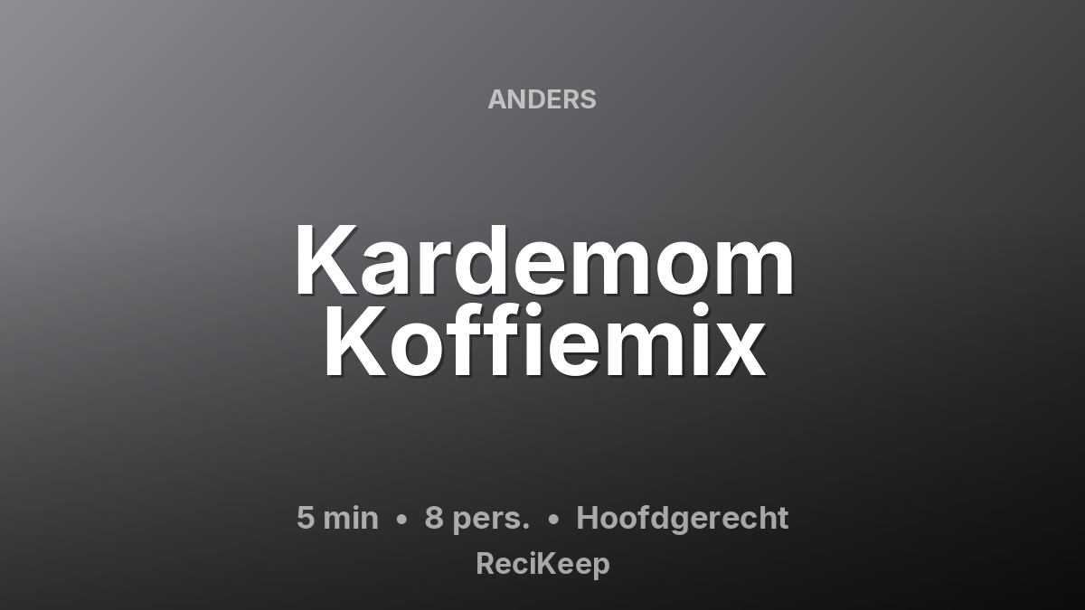 Receptkaart Kardemom Koffiemix – Hoofdgerecht