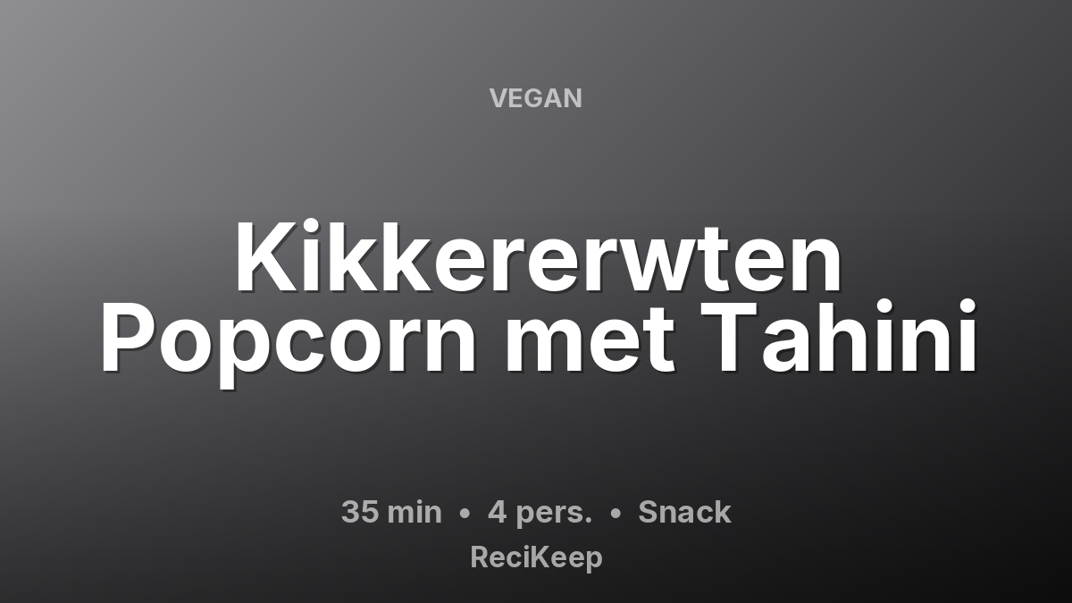 Receptkaart Kikkererwten Popcorn met Tahini – Snack