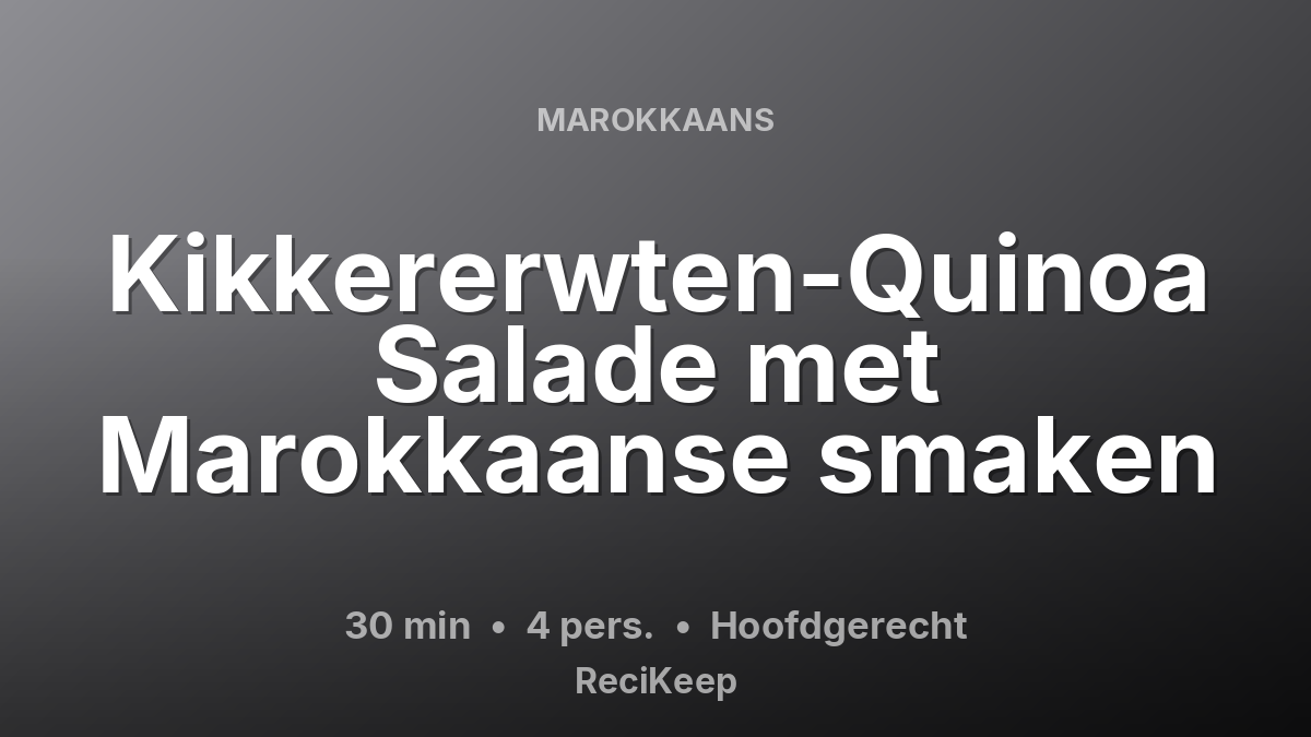 Receptkaart Kikkererwten-Quinoa Salade met Marokkaanse smaken – Hoofdgerecht