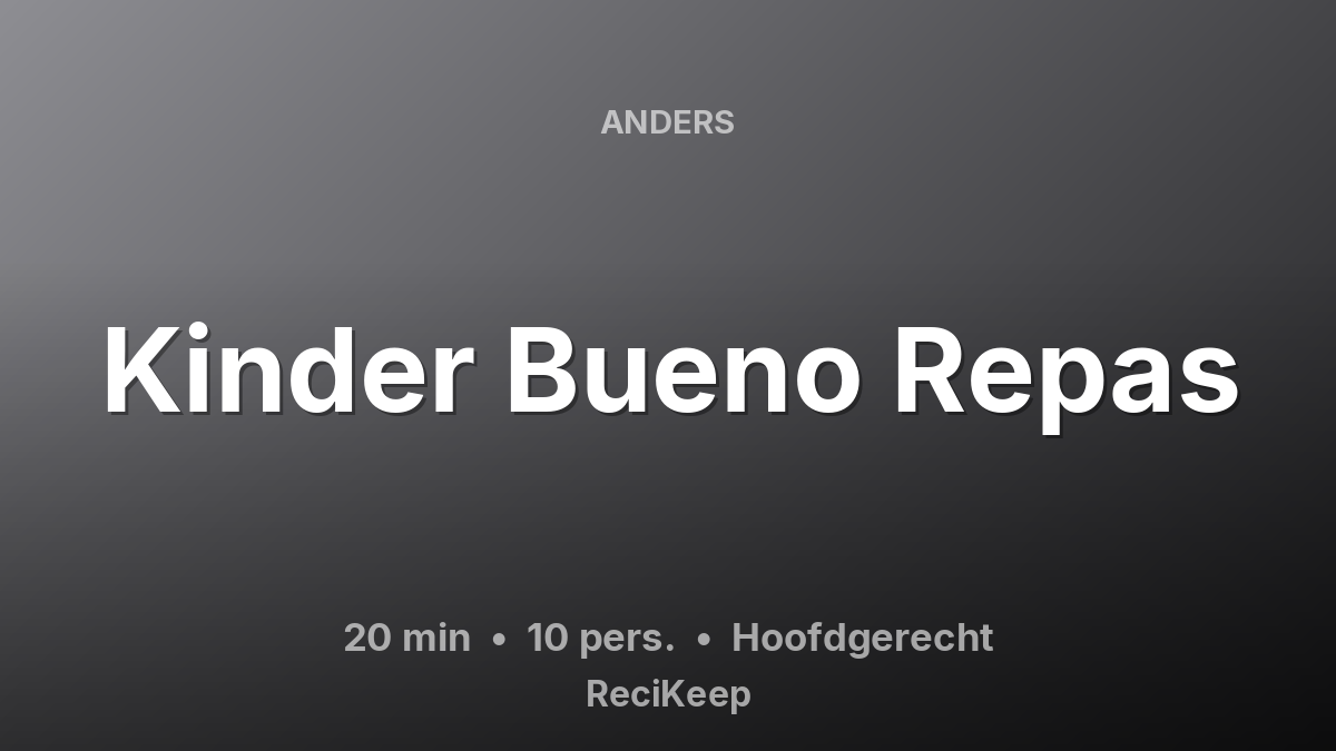 Receptkaart Kinder Bueno Repas – Hoofdgerecht