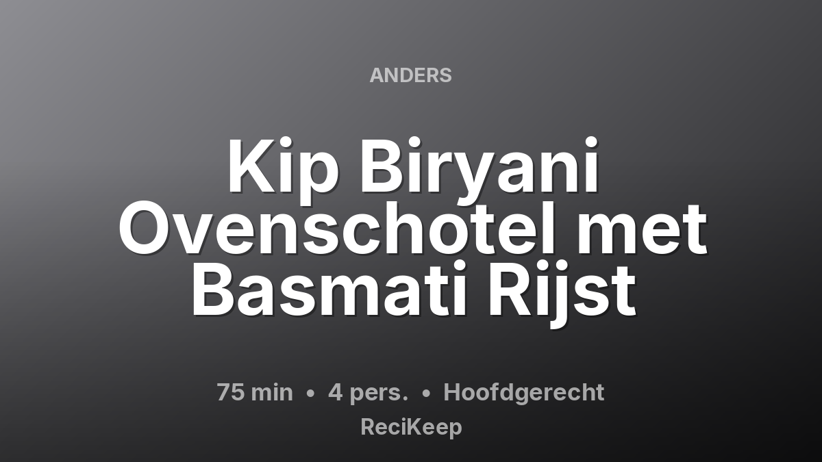 Receptkaart Kip Biryani Ovenschotel met Basmati Rijst – Hoofdgerecht