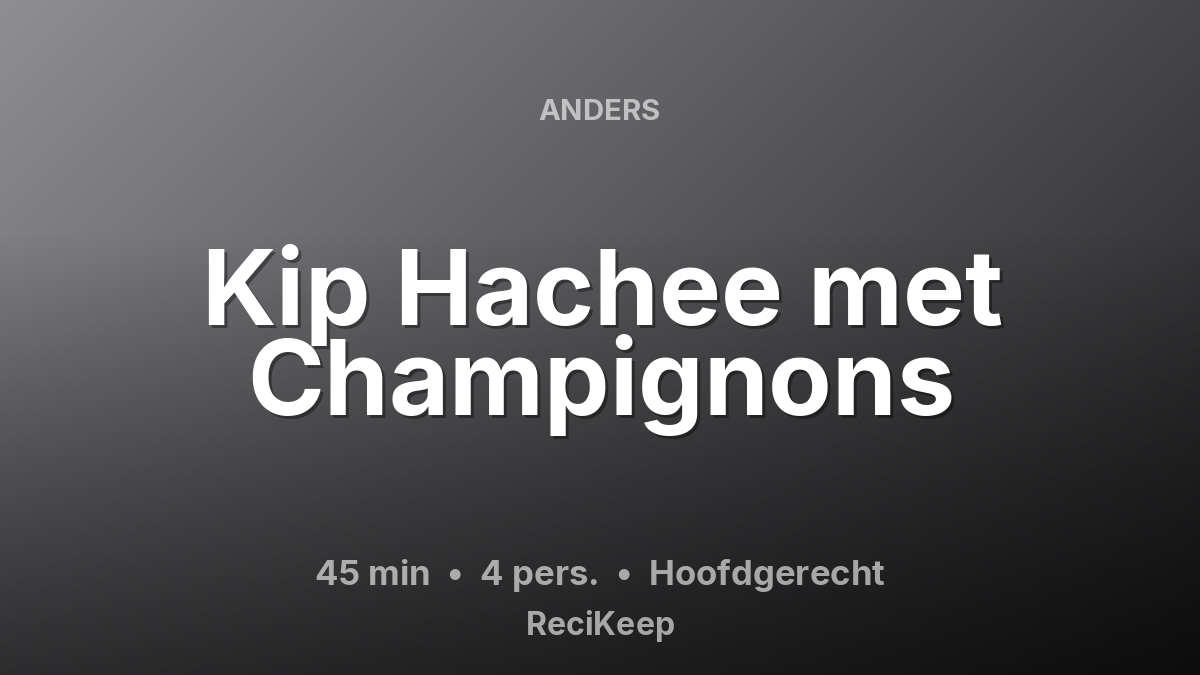 Receptkaart Kip Hachee met Champignons – Hoofdgerecht