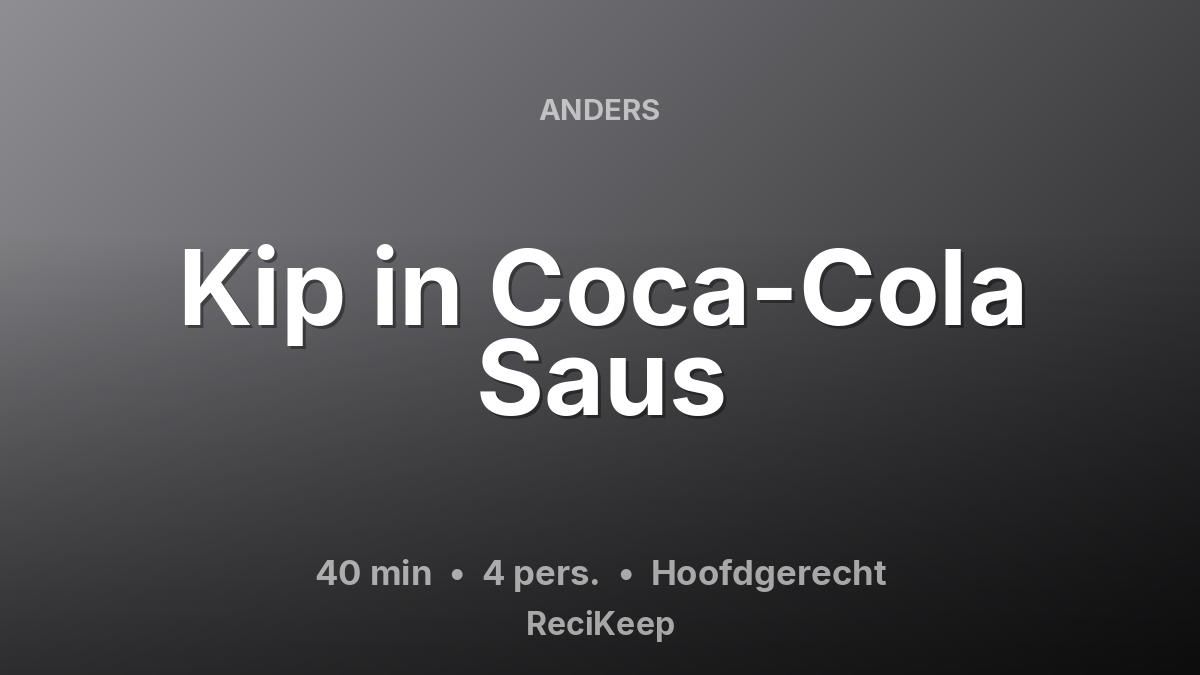 Receptkaart Kip in Coca-Cola Saus – Hoofdgerecht
