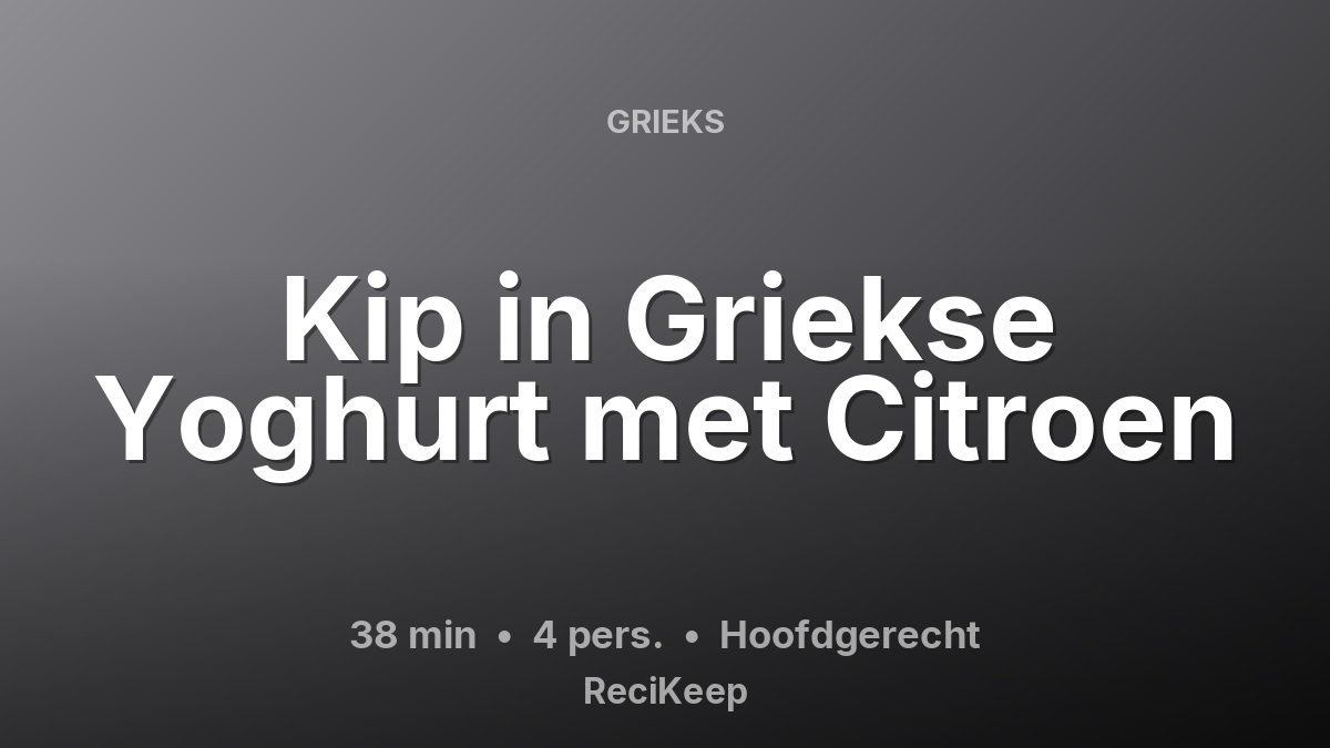 Receptkaart Kip in Griekse Yoghurt met Citroen – Hoofdgerecht
