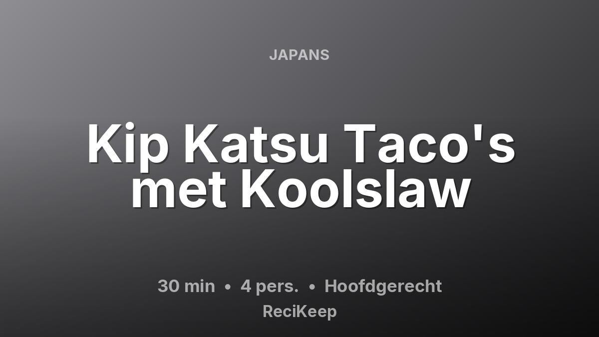 Receptkaart Kip Katsu Taco's met Koolslaw – Hoofdgerecht