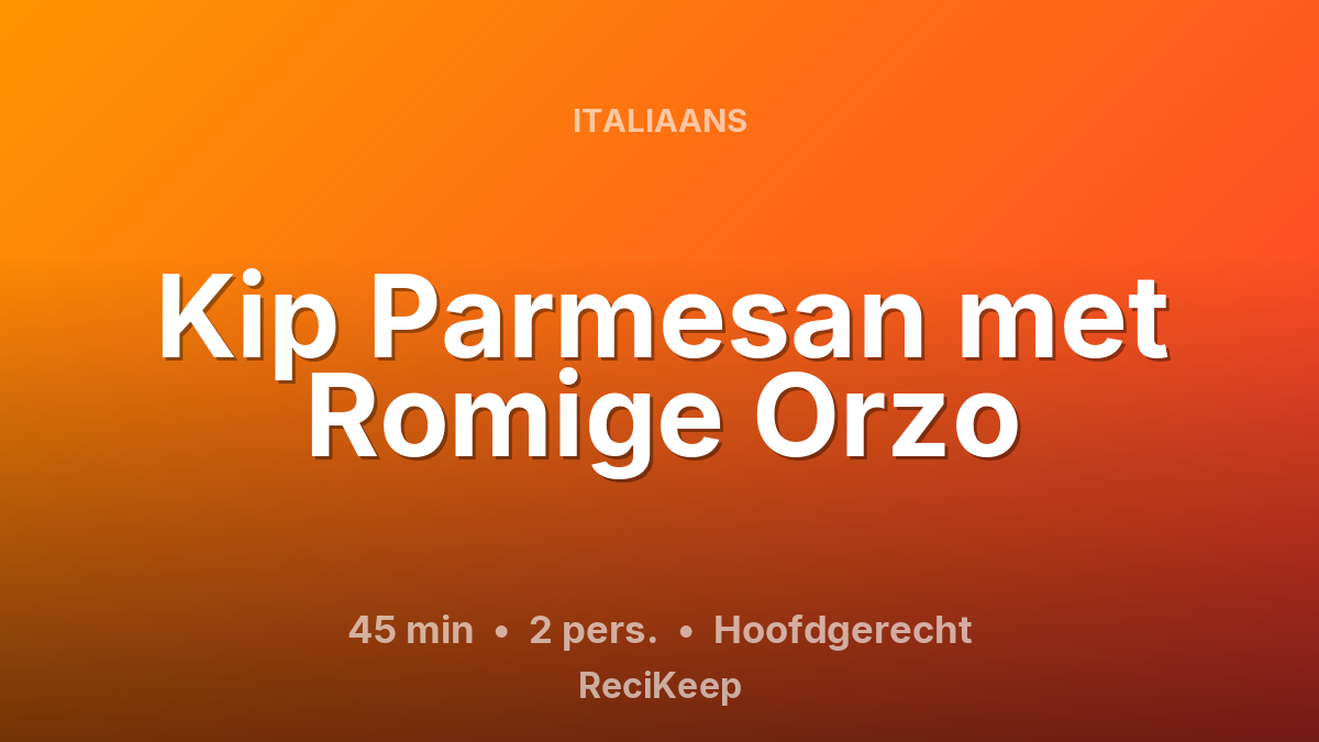 Receptkaart Kip Parmesan met Romige Orzo – Hoofdgerecht