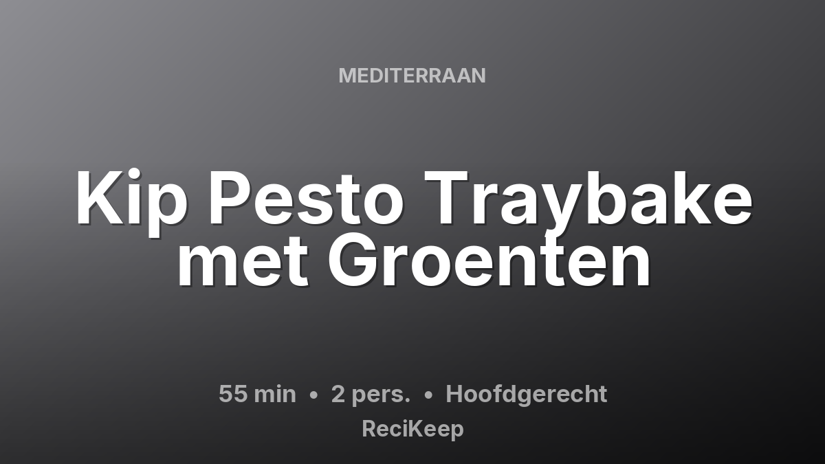 Receptkaart Kip Pesto Traybake met Groenten – Hoofdgerecht