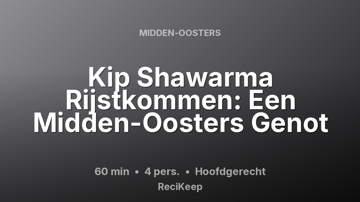 Receptkaart Kip Shawarma Rijstkommen: Een Midden-Oosters Genot – Hoofdgerecht