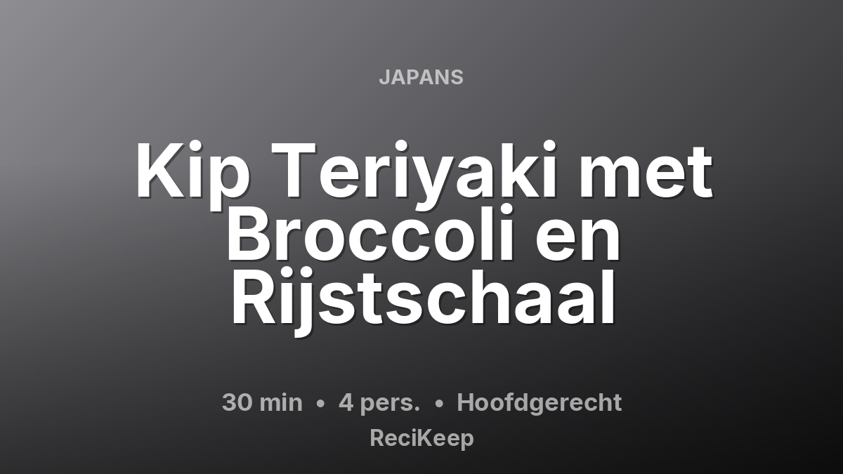 Receptkaart Kip Teriyaki met Broccoli en Rijstschaal – Hoofdgerecht