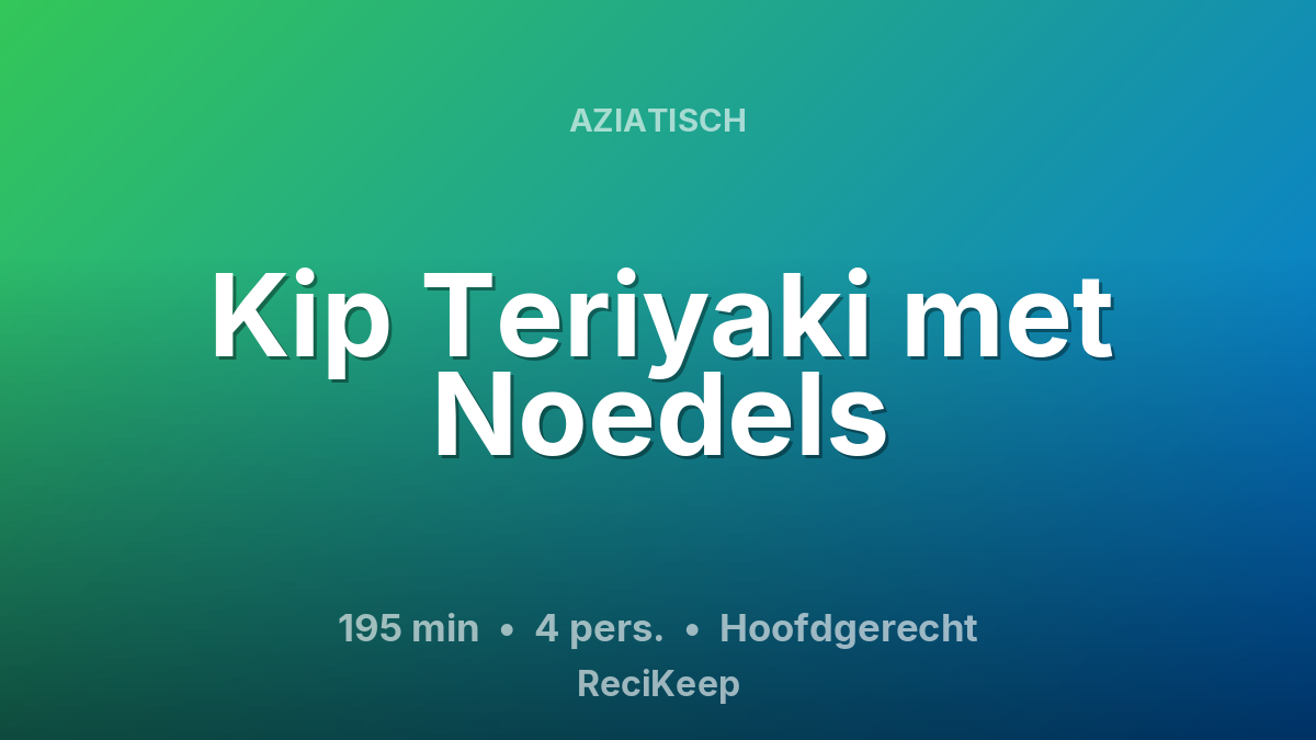 Receptkaart Kip Teriyaki met Noedels – Hoofdgerecht