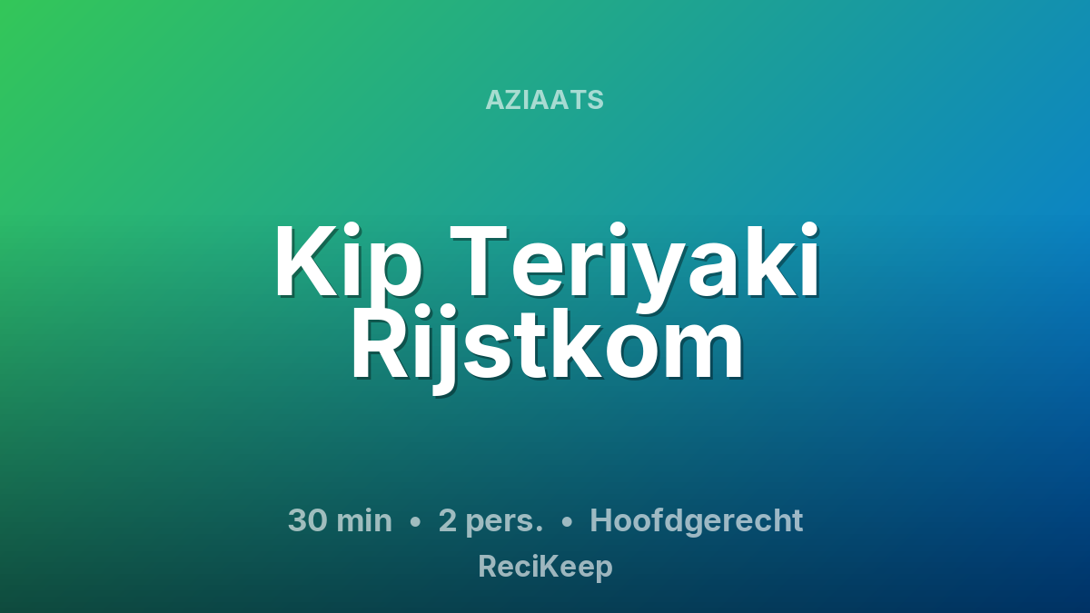 Receptkaart Kip Teriyaki Rijstkom – Hoofdgerecht