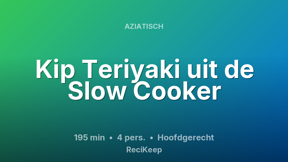Receptkaart Kip Teriyaki uit de Slow Cooker – Hoofdgerecht