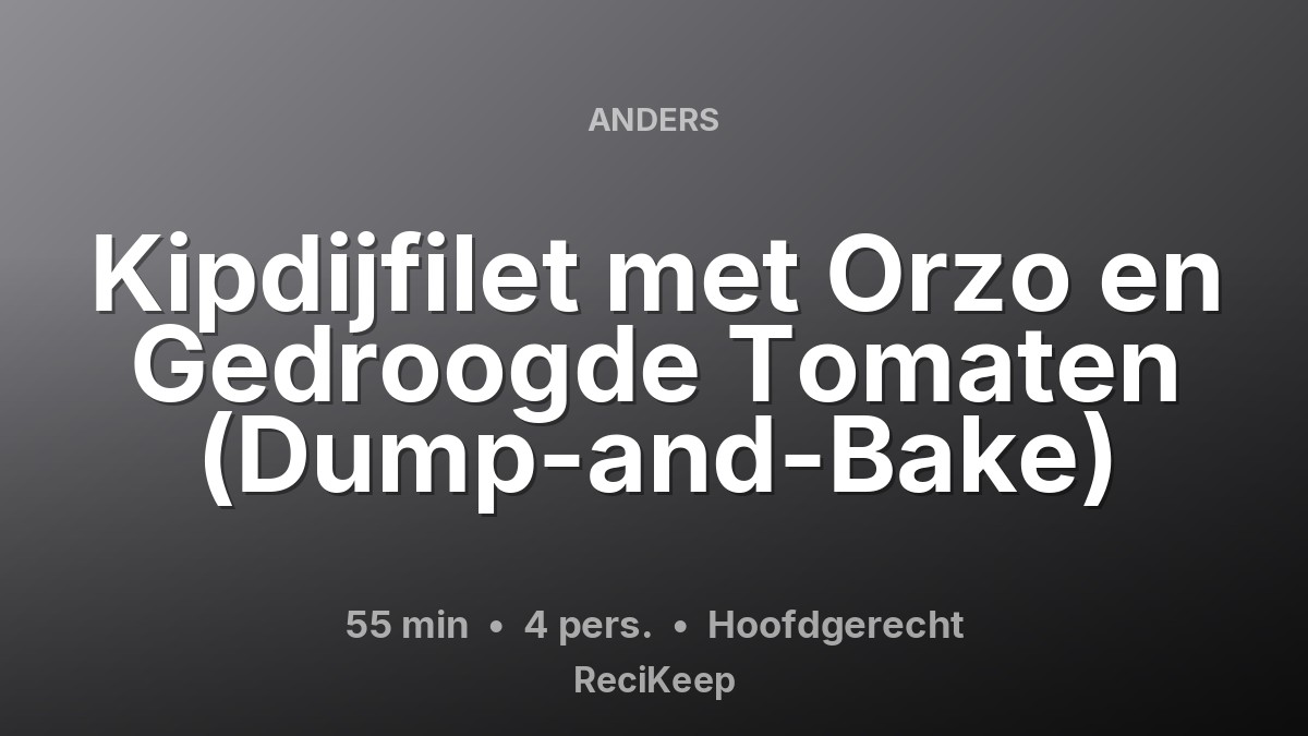 Receptkaart Kipdijfilet met Orzo en Gedroogde Tomaten (Dump-and-Bake) – Hoofdgerecht