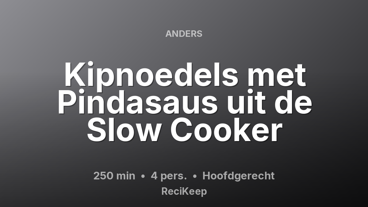 Receptkaart Kipnoedels met Pindasaus uit de Slow Cooker – Hoofdgerecht