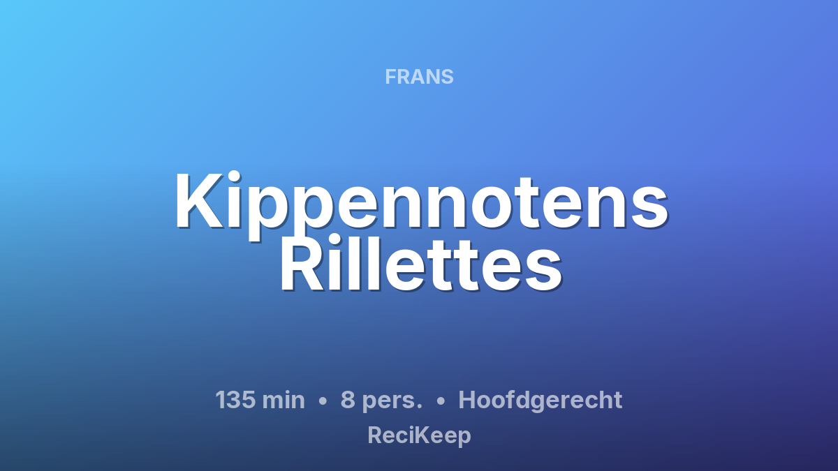 Receptkaart Kippennotens Rillettes – Hoofdgerecht