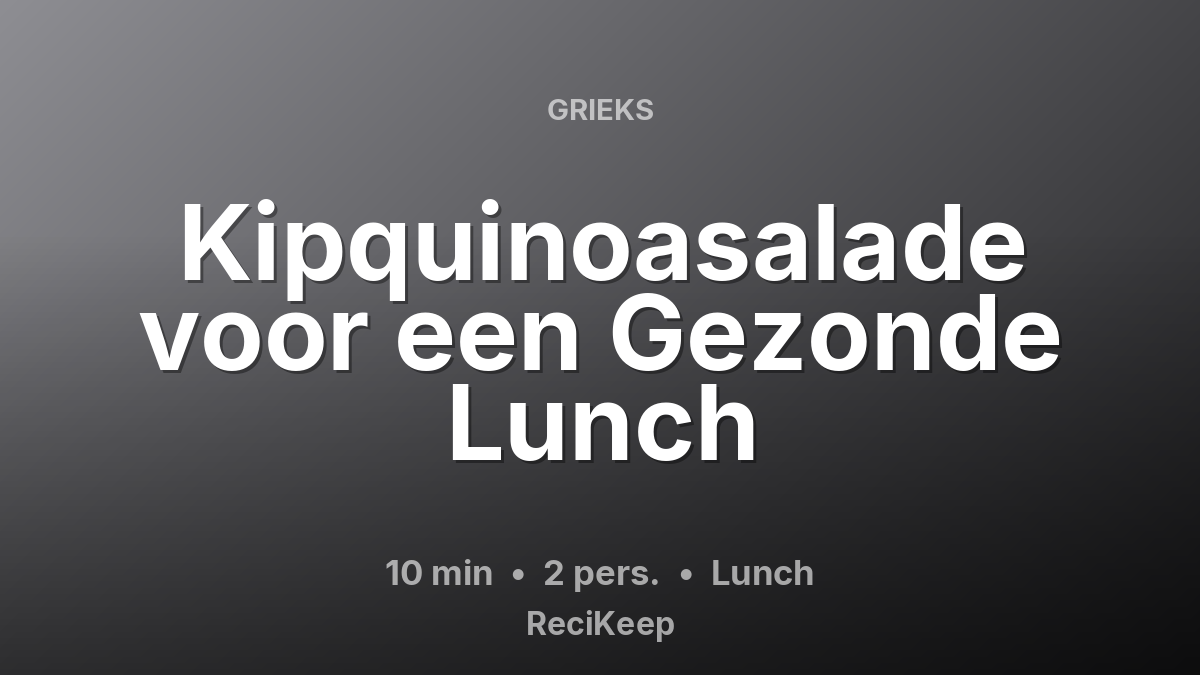 Receptkaart Kipquinoasalade voor een Gezonde Lunch – Lunch