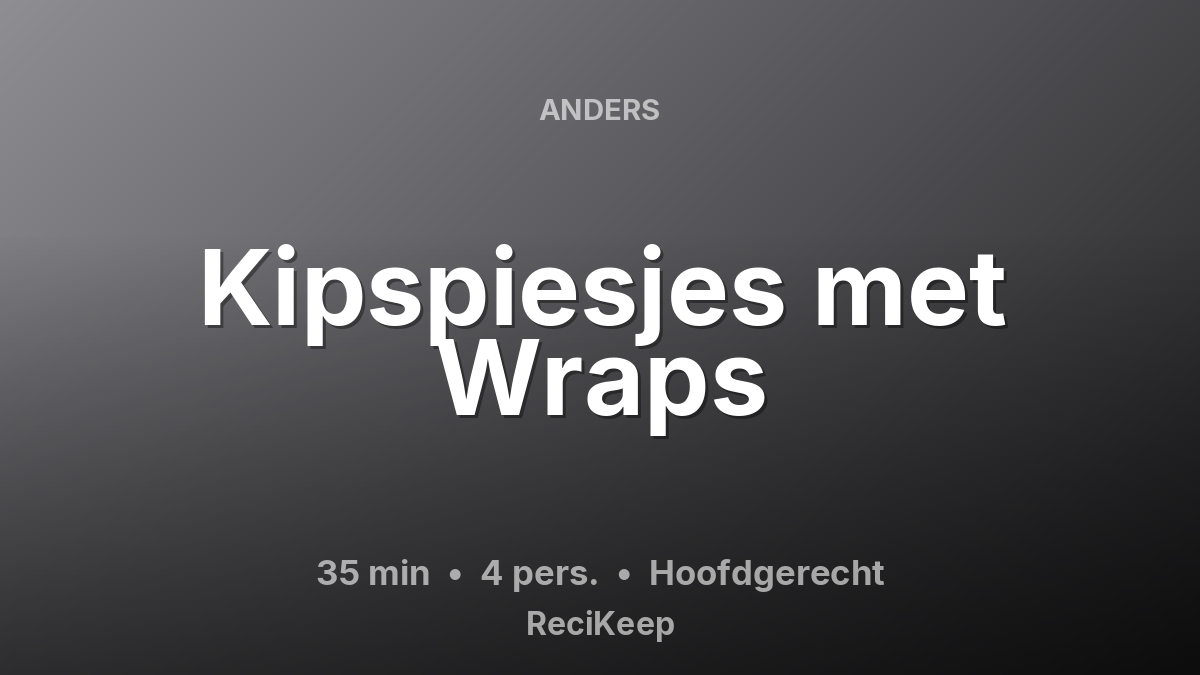 Receptkaart Kipspiesjes met Wraps – Hoofdgerecht