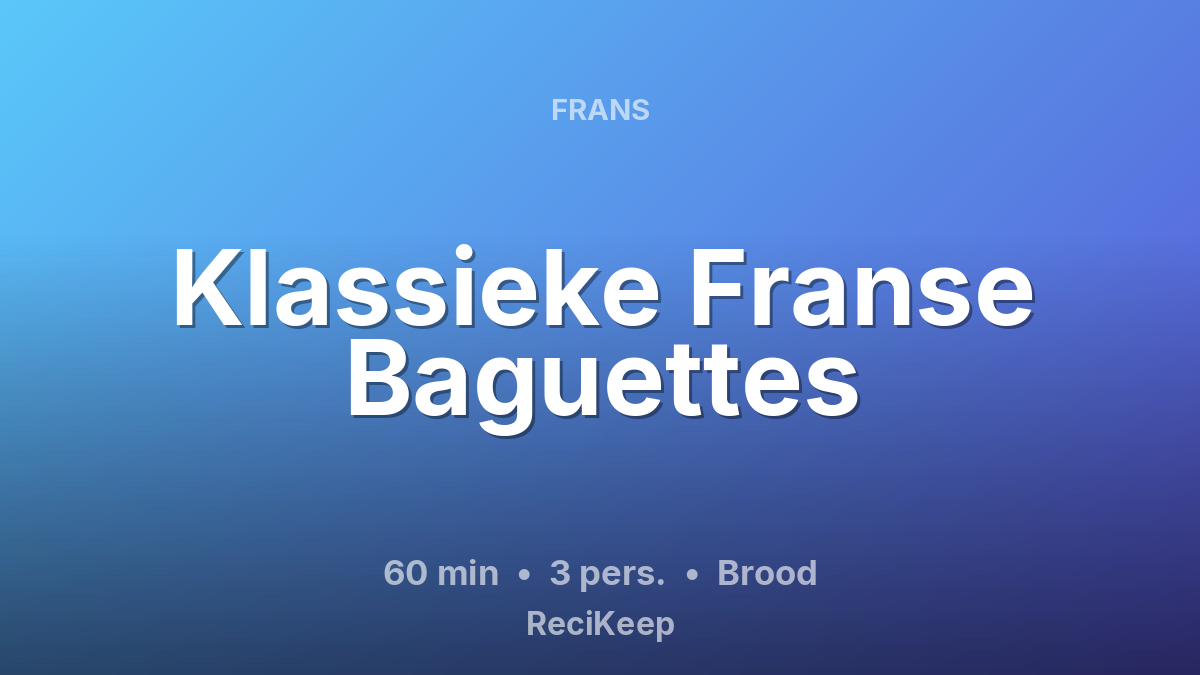Receptkaart Klassieke Franse Baguettes – Brood