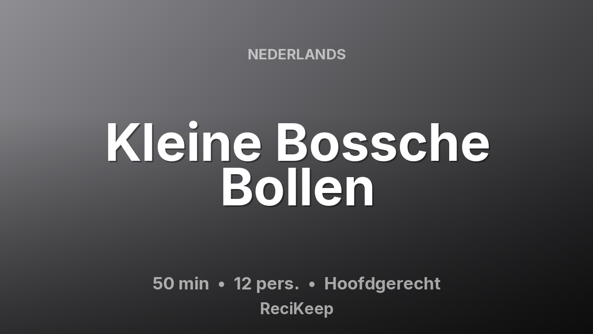 Receptkaart Kleine Bossche Bollen – Hoofdgerecht