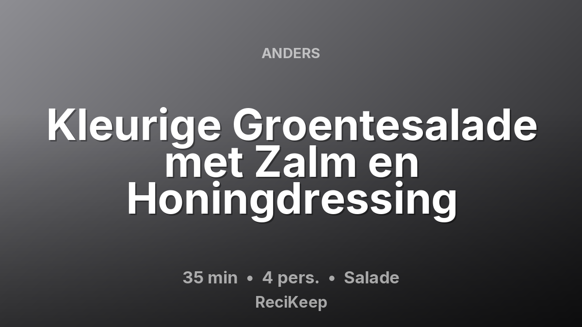 Receptkaart Kleurige Groentesalade met Zalm en Honingdressing – Salade