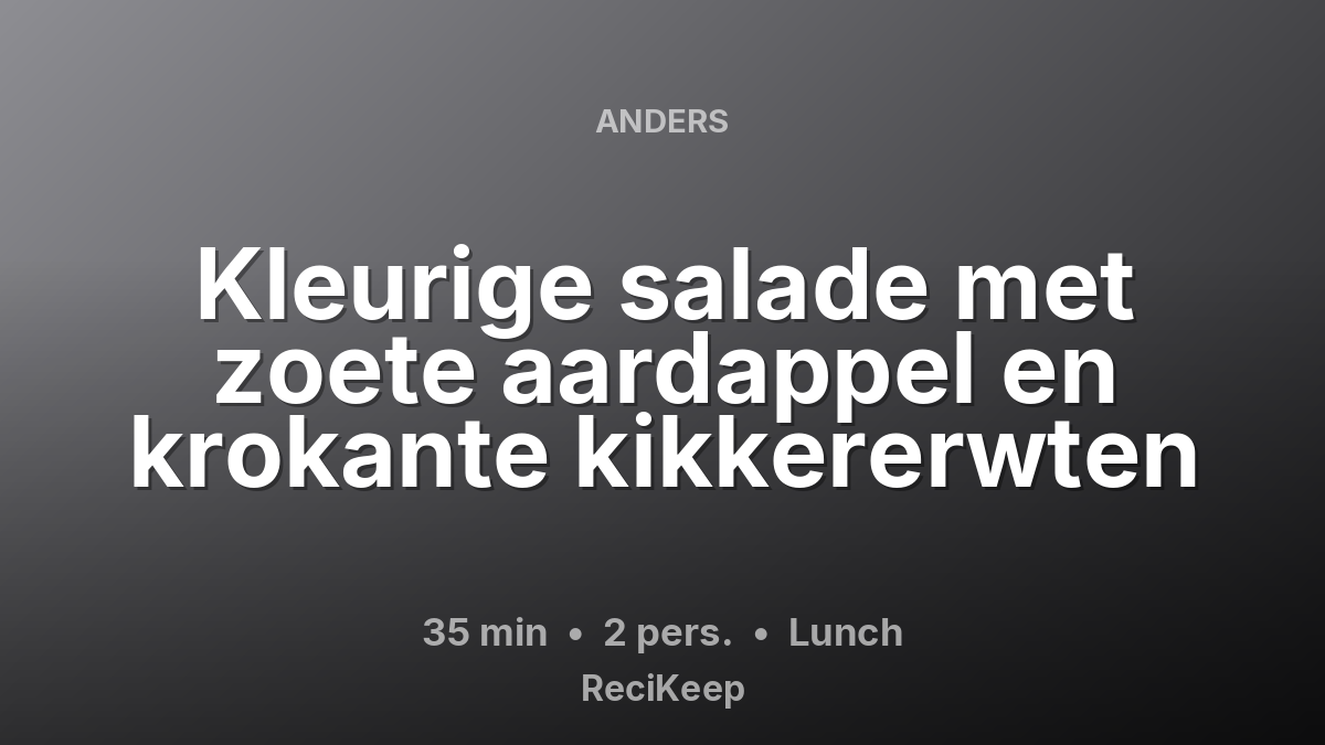Receptkaart Kleurige salade met zoete aardappel en krokante kikkererwten – Lunch