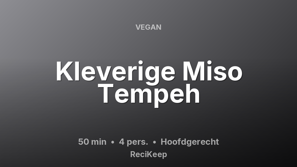 Receptkaart Kleverige Miso Tempeh – Hoofdgerecht