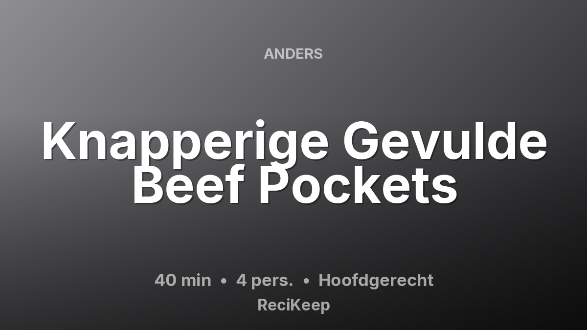 Receptkaart Knapperige Gevulde Beef Pockets – Hoofdgerecht