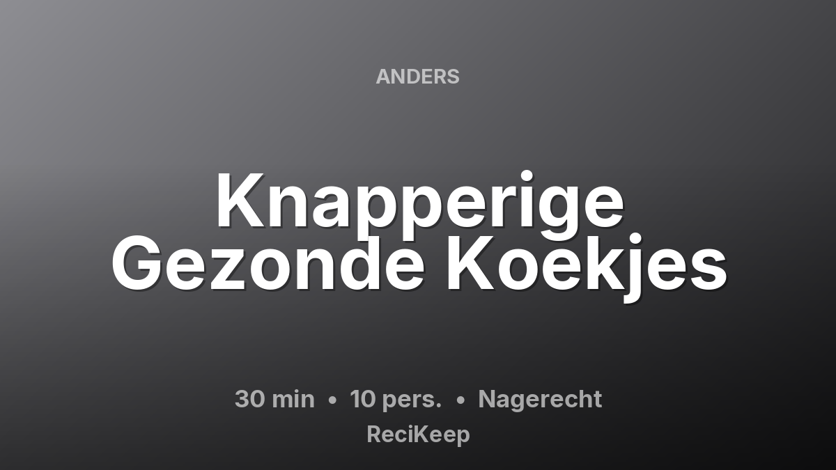 Receptkaart Knapperige Gezonde Koekjes – Nagerecht
